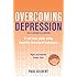 Overcoming Depression: A self- help guide using Cognitive Behavioural Techniques
