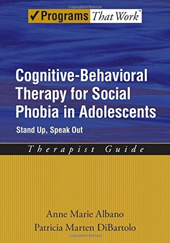 Cognitive-Behavioral Therapy for Social Phobia in Adolescents: Therapist Guide Stand up, speak out (Treatments That Work) by Anne Marie Albano (2007-04-12)