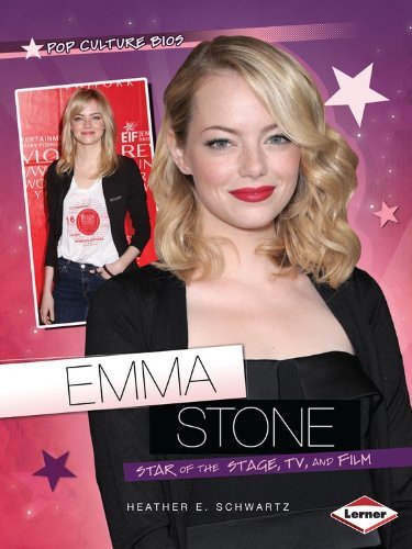 Emma Stone: Star of the Stage, TV, and Film (Pop Culture Bios) by Heather E. Schwartz (2014-01-01)