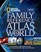 National Geographic Family Reference Atlas of the World, Fourth Edition RS.3358.00