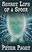Secret Life of a Spook: Based on a True Story (English Edition) by 
