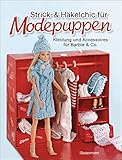  Strick- und Häkelchic für Modepuppen. Kleidung und Accessoires für Barbie & Co.