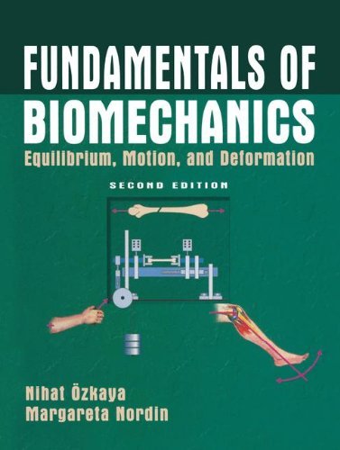 Fundamentals of Biomechanics: Equilibrium, Motion, and Deformation by Nihat Ozkaya (2011-05-26)