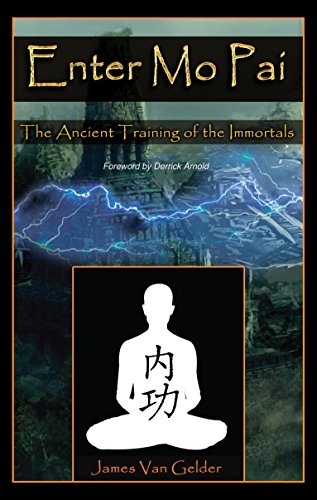 Enter Mo Pai: The Ancient Training of the Immortals (English Edition)