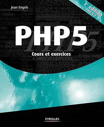 PHP 5: Cours et exercices. PHP 5: Cours et exercices.