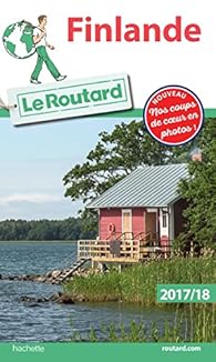 Guide du Routard Finlande 2017/18 par Guide du Routard