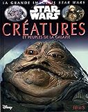 La grande imagerie Star Wars - Les créatures de la Galaxie