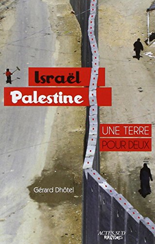 Israël / Palestine : une terre pour deux