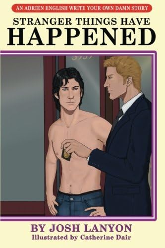 Stranger Things Have Happened: (An Adrien English Write Your Own Damn Story): Volume 6 (The Adrien English Mysteries)