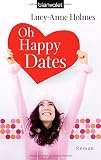 Oh Happy Dates: Roman bei Amazon kaufen