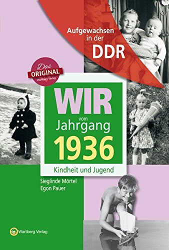 Download Aufgewachsen in der DDR - Wir vom Jahrgang 1936 - Kindheit und Jugend