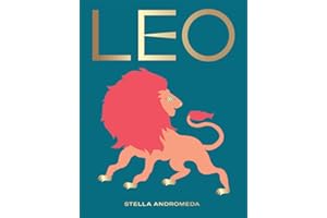 Leo: Harness the Power of the Zodiac (astrology, star sign, Seeing Stars)
