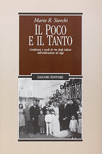 Il poco e il tanto. Condizioni e modi di vita degli italiani dall'unificazione ad oggi libro