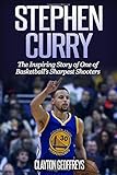 Stephen Curry: The Inspiring Story of One of Basketball's Sharpest Shooters (Basketball Biography Books, Band 2) by 