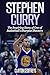 Stephen Curry: The Inspiring Story of One of Basketball's Sharpest Shooters (Basketball Biography Books, Band 2) by 