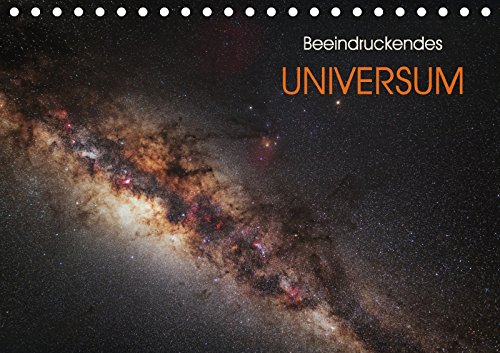 Preisvergleich Produktbild Beeindruckendes Universum (Tischkalender 2018 DIN A5 quer): Eine Auswahl von spektakuären Himmelsobjekten innerhalb und jenseits unserer Galaxis. (Monatskalender, 14 Seiten )