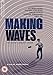 Making Waves: The Art of Cinematic Sound [DVD] [2019]