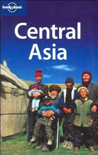Lis Central Asia Kazakhstan Tajikistan Uzbekistan Kyrgyzstan Turkmenistan Lonely Planet Multi Country Guides By Mayhew Bradley 2007 Paperback Pdf Lorenselina