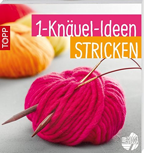 1-Knäuel-Ideen stricken: Kleines Knäuel – große Wirkung