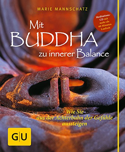 Mit Buddha zu innerer Balance (mit Audio-CD): Wie Sie aus der Achterbahn der Gefühle aussteigen