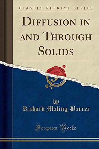 Diffusion in and Through Solids (Classic Reprint)