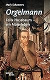 Image de Orgelmann. Felix Nussbaum - ein Malerleben
