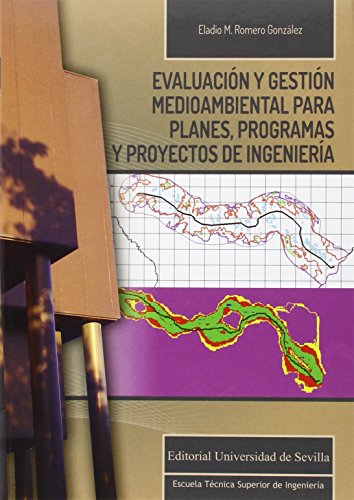 Evaluación Y Gestión Medioambiental Para Planes, Programas Y Proyectos De Ingeni: 6 (Monografías