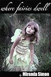 Image de Where Fairies Dwell (English Edition)