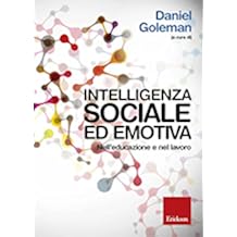Intelligenza sociale ed emotiva. Nell'educazione e nel lavoro.