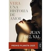 Vera, una historia de amor: premio Planeta 2025 (Autores Espa&ntilde;oles e Iberoamericanos)