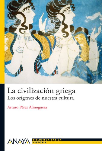 Download La civilización griega: Los orígenes de nuestra cultura (Historia Y Literatura - Nueva Biblioteca Básica De Historia) Download La civilización griega: Los orígenes de nuestra cultura (Historia Y Literatura - Nueva Biblioteca Básica De Historia)
