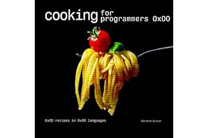 Cooking for Programmers 0x00 - Funny Nerd Cookbook - Gift For Programmers, Students, Science Geeks, Tech-savvy Foodies: 0x0D Recipes in 0x0D Languages