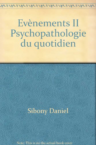 Download Evènements II Psychopathologie du quotidien