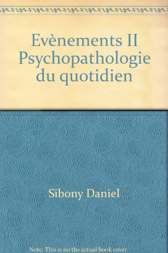 Download Evènements II Psychopathologie du quotidien