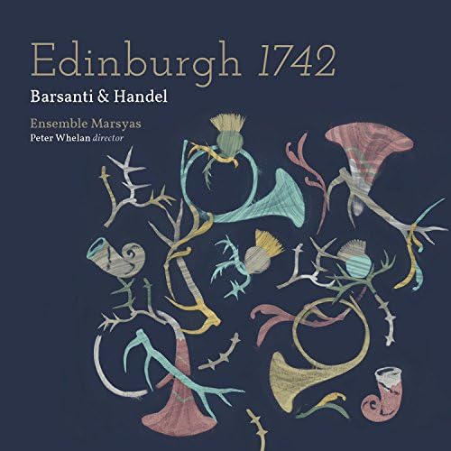 Barsanti; Handel: Edinburgh 1742