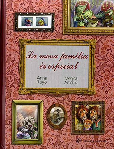 La meva família és especial: Conte infantil de la diversitat familiar per a nens de 2 a 5 anys en lletra de PAL: 1 )