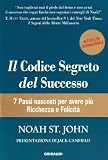 Il codice segreto del successo. 7 passi nascosti per avere più ricchezza e felicità