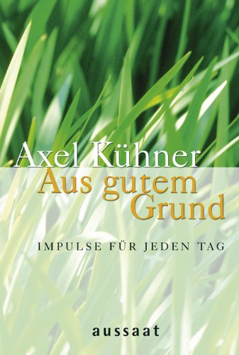 Download Aus gutem Grund: Impulse für jeden Tag Download Aus gutem Grund: Impulse für jeden Tag