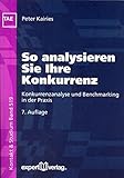 Image de So analysieren Sie Ihre Konkurrenz: Konkurrenzanalyse und Benchmarking in der Praxis (Kontakt & Stud