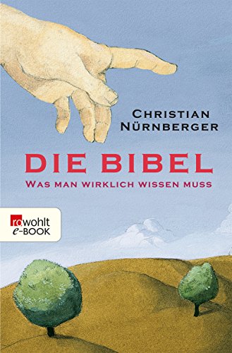 Download Die Bibel: Was man wirklich wissen muss Download Die Bibel: Was man wirklich wissen muss