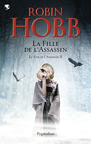 Le fou et l'assassin. 02 : la fille de l'assassin