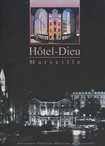 couverture de : L'h&ocirc;tel-Dieu de Marseille