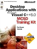 Desktop Applications with Microsoft Visual C++ 6.0, w. CD-ROM: MCSD Training Kit by Microsoft Corporation