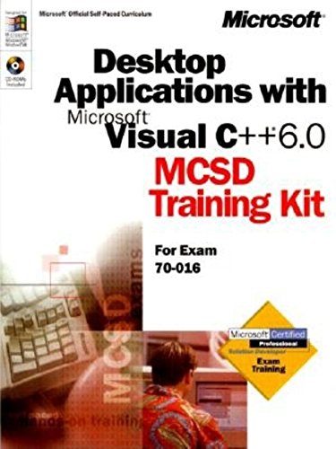 Desktop Applications with Microsoft Visual C++ 6.0, w. CD-ROM: MCSD Training Kit