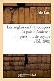 Image de Les anglais en France après la paix d'Amiens : impressions de voyage (Éd.1898)