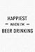 Produktbild Happiest When I'm Beer Drinking: A 6x9 Inch Matte Softcover Journal Notebook With 120 Blank Lined Pages And A Funny Alcohol Loving Wine Tasting Cover Slogan