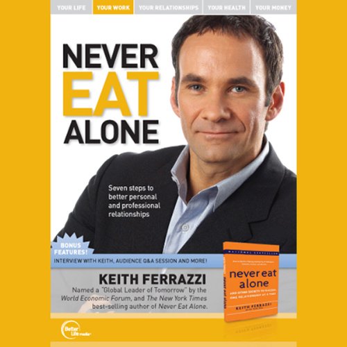 Télécharger Never Eat Alone (Unabridged) PDF Ebook En Ligne