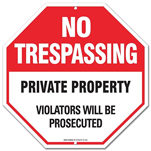 No Trespassing Sign, Private Property Sign, 12x12 Heavy 0.40 Aluminum, UV Protected, Long Lasting Weather/Fade Resistant, Easy Mounting, Indoor/Outdoor Use, Made in USA by SIGO SIGNS
