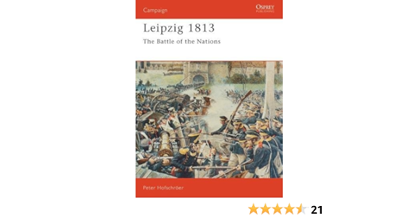 Buy Leipzig 1813 The Battle Of The Nations No 25 Campaign Book Online At Low Prices In India Leipzig 1813 The Battle Of The Nations No 25 Campaign Reviews Ratings Amazon In