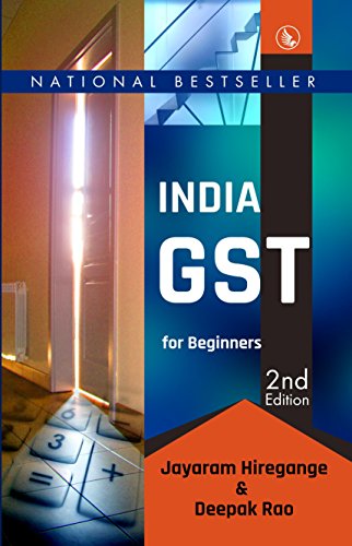 India GST for Beginners: 2nd Edition by [Hiregange, Jayaram, Rao, Deepak]